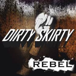 Dirty Skirty : Rebel
